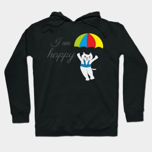 I am happy Hoodie